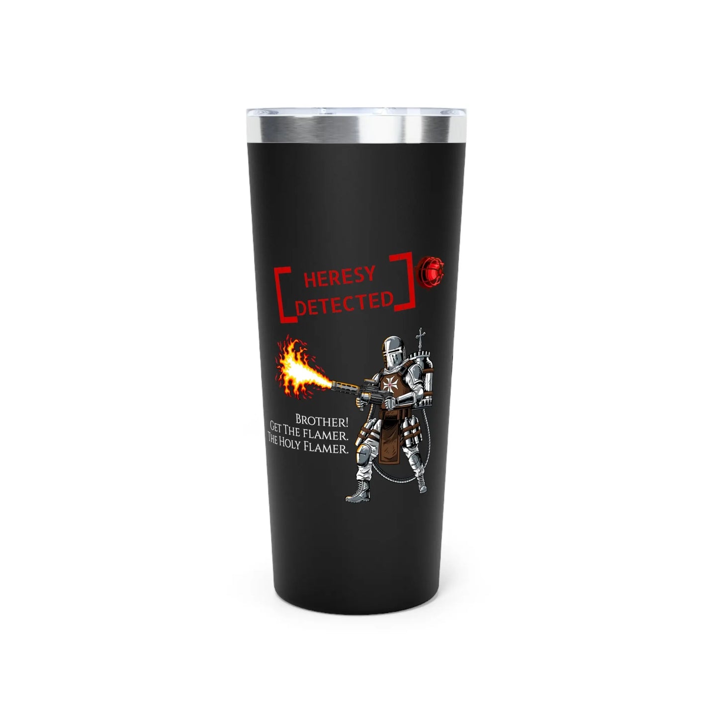 'Get the Flamer, The Holy Flamer' 22oz Copper Insulated Tumbler – Burn the Heretic - Invictus Templar