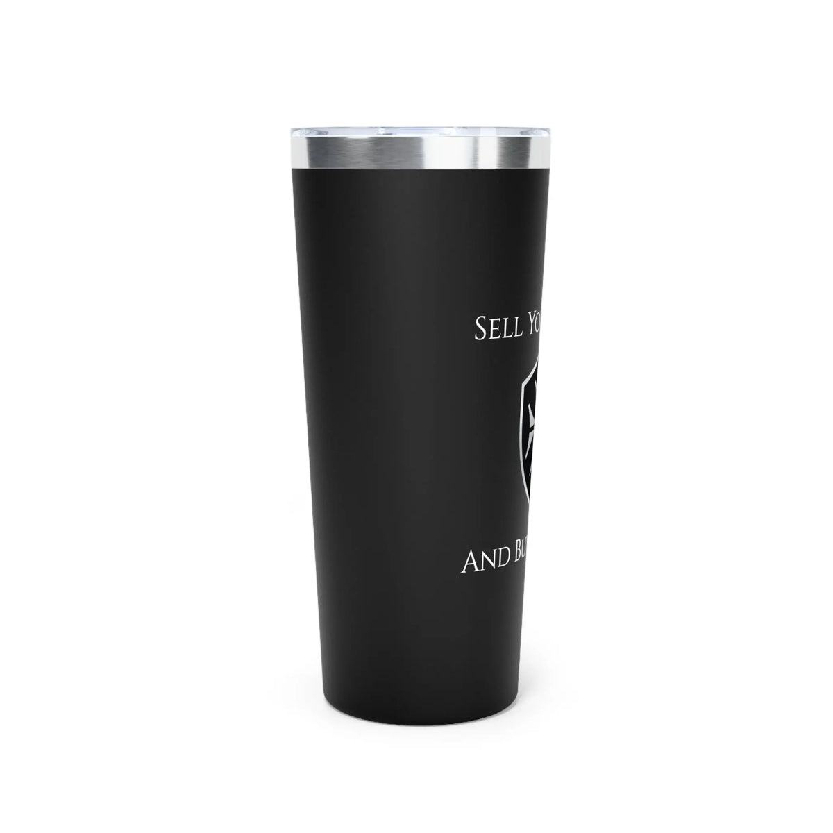 'Sell Your Cloak and Buy A Sword’ 22oz Copper Insulated Tumbler - Invictus Templar