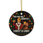 Ho-Ho-Ho, Heretic! Ceramic Christmas Ornament Printify