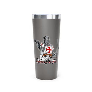 'Parry This' Templar Knight 22oz Copper Insulated Tumbler Invictus Templar