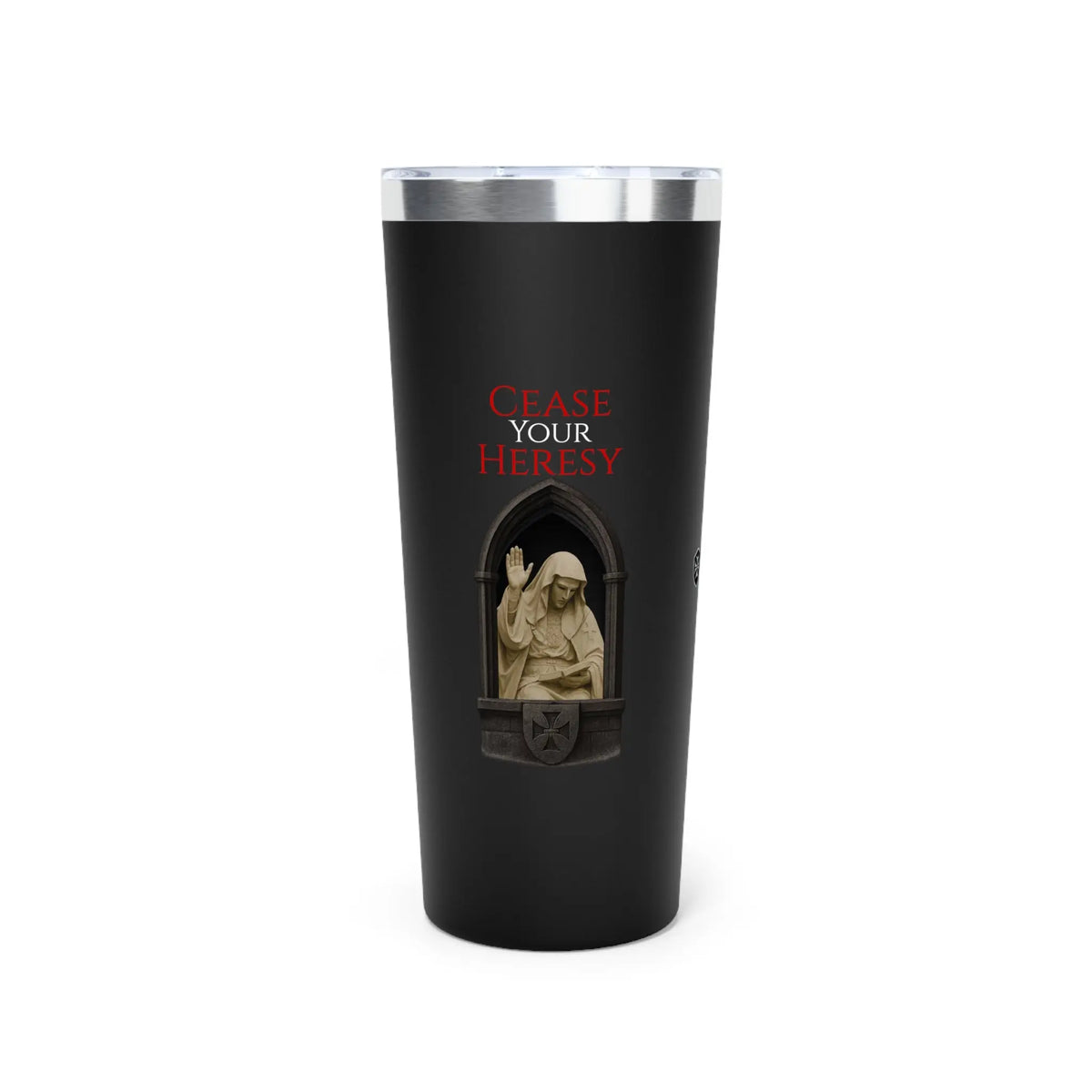 'Cease Your Heresy' 22oz Copper Insulated Tumbler - Invictus Templar