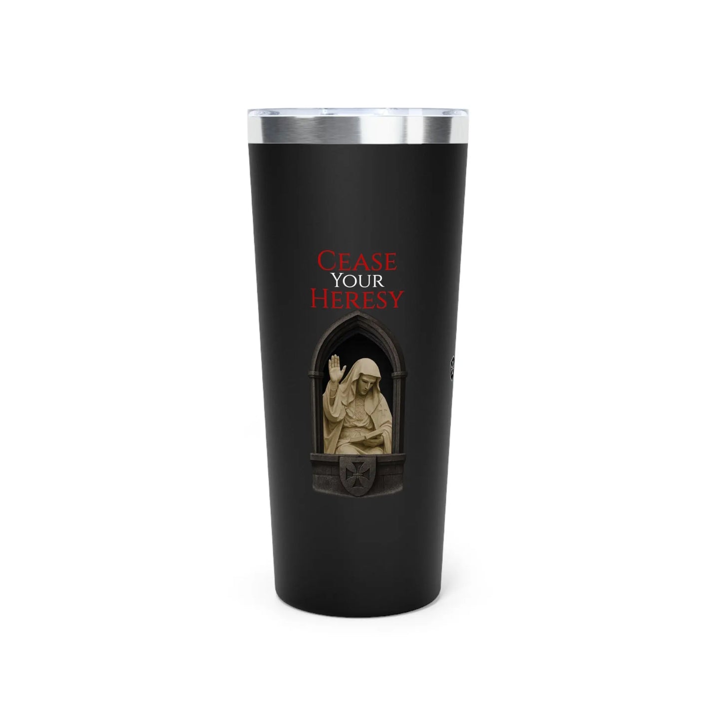 'Cease Your Heresy' 22oz Copper Insulated Tumbler - Invictus Templar