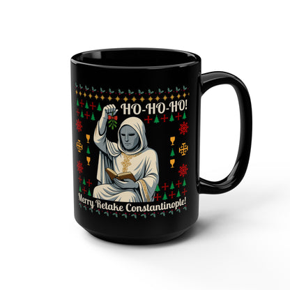 Merry Retake Constantinople! 15oz Black Mug